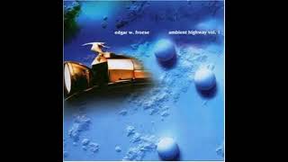 Edgar Froese  quotAmbient Highway Vol 1quot 2003 [upl. by Moritz88]