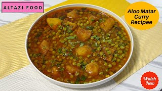 Aloo Matar Curry Recipe  Easy amp Delicious Potato Peas Curry  Matar Aloo Masala [upl. by Nacim244]