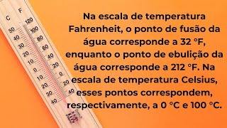 Na escala de temperatura Fahrenheit o ponto de fusão da água corresponde a 32 °F enquanto o ponto [upl. by Neved]