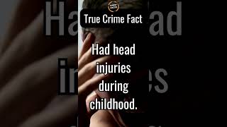 True Crime Fact Many Serial Killers Had Head Injuries as Children [upl. by Fleeman]