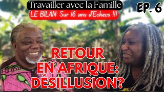 Back to Africa  16 Ans d’Échecs en Afrique  Retour au Pays et Leçons Apprises pour la Diaspora 6 [upl. by Ardnikat]