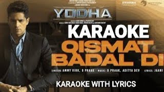 YODHA  Qismat Badal Di song KARAOKE With Lyrics [upl. by Siletotsira]