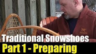 Lacing Traditional Snowshoes  Part 1  Preparing Gear [upl. by Shutz]