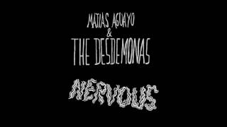 Matias Aguayo amp The Desdemonas  quotNervousquot [upl. by Motteo909]