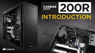 Introducing the Corsair Carbide Series 200R Compact ATX Case [upl. by Dwan]