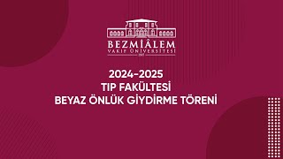 20242025 Beyaz Önlük Giydirme Töreni  Tıp Fakültesi [upl. by Henrieta]