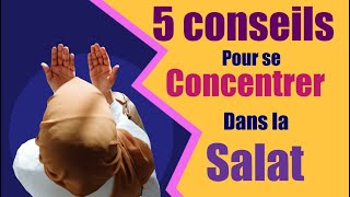 5 conseils pour se concentrer dans la prière  salat [upl. by Ahtikal]