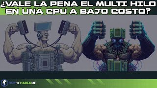 EL MULTI HILO ¿VALE LA PENA EN UNA CPU DE BAJO COSTO  GAMING PC  HYPERTHREADING [upl. by Arihday]