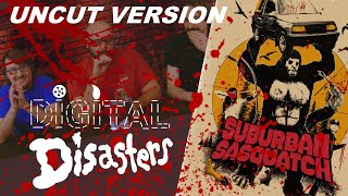 Suburban Sasquatch review  Digital Disasters  Uncut Review [upl. by Pomeroy441]