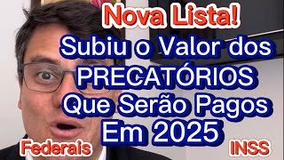 LISTA ATUALIZADA DOS PRECATÓRIOS QUE SERÃO PAGOS EM 2025  Confira os Novos Valores [upl. by Philana]