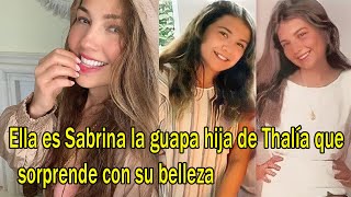 Ella es Sabrina la guapa hija de Thalía que sorprende con su belleza [upl. by Annohs302]