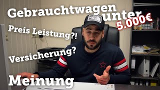 Gebrauchtwagen Kaufen bis 5000€  Anfänger Autos  Preis Leistung Versicherung  Autohändler Tipp‘s [upl. by Acinnej706]