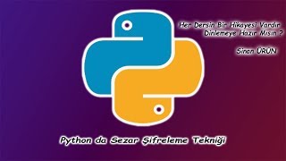 Python ile Örnekler 02 Python ile Sezar Şifreleme Tekniği algoritması [upl. by Kailey]