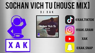 SOCHAN VICH TU HOUSE MIX  DJ XAK  LYRICAL VIDEO [upl. by Kimble936]