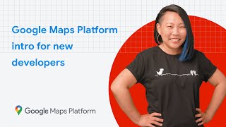 Intro to Google Maps Platform [upl. by Ripleigh]