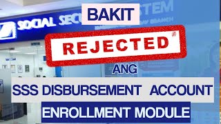 BAKIT REJECTED ANG SSS DISBURSEMENT ACCOUNT ENROLLMENT MODULE 2023 [upl. by Corina421]