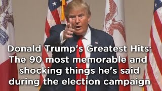 Donald Trump compilation The 90 most shocking things hes said during election campaign [upl. by Madella62]