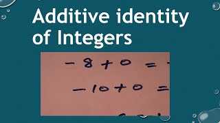 additive identity property for integers additive identity class 7 additive identity of Integers [upl. by Houser]