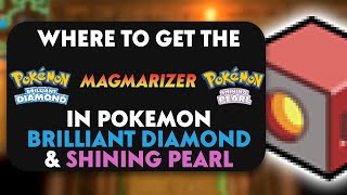 How To Get A Magmarizer In Pokemon Brilliant Diamond amp Shining Pearl [upl. by Goerke]