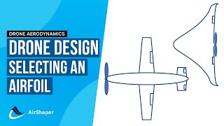 Drone Design 1  Selecting an Airfoil [upl. by Prichard]