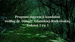 Tydzień 1 ćw 1 Program aktywacji kundalini według dr Danuty AdamskiejRutkowskiej [upl. by Edahc]