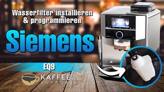 Siemens EQ9 Wasserfilter installieren amp programmieren [upl. by Sirred762]