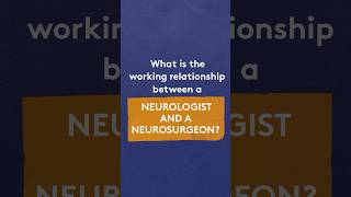 What is the working relationship between a neurologist and a neurosurgeon [upl. by Suoivatco]