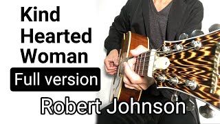 Kind Hearted Woman Style【Full version】 Robert Johnson  Blues Guitar lessons amp tips [upl. by Nahsad754]