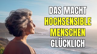 9 Dinge die hochsensible Menschen glücklich machen  Eine mutmachende Geschichte [upl. by Niemad]