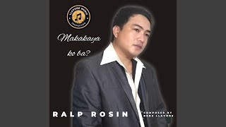 Makakaya ko ba Male Version feat Ralp Rosin [upl. by Lledyl81]