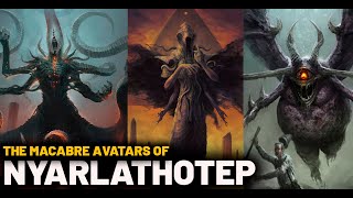 THE MACABRE AVATARS OF NYARLATHOTEP  LOVECRAFT MYTHOLOGY [upl. by Noma523]