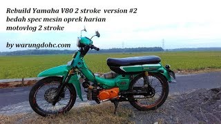 Rebuild Yamaha V80 2 version  oprek mesin harian [upl. by Lliw]