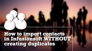 How to Import Contacts in Infusionsoft without creating dupicates  Vlookup Training [upl. by Audrit274]