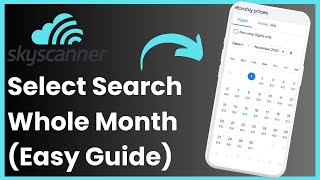 How to Select Whole Month on Skyscanner App [upl. by Gunnar]