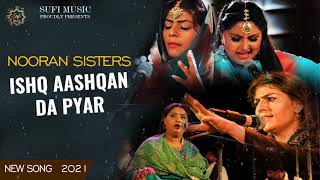 Nooran Sisters  Ishq Aashqan Da Pyar  Full HD Audio  Qawwali 2021  Sufi Songs  Sufi Music [upl. by Winsor]