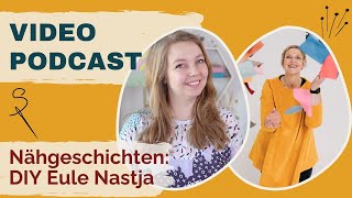 Videopodcast Nähgeschichten mit DIY Eule Nastja [upl. by Burnley163]