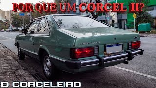 Ford Corcel II LDO 1979 Os motivos de eu ter comprado um Corcel 2 [upl. by Hildie]