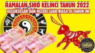 RAMALAN SHIO KELINCI 2022  KESUKSESAN DAN REZEKI DI TAHUN 2022 [upl. by Aisercal]