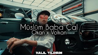 Okan x Volkan  Müslüm Baba Çal  Halil Yıldırım Remix [upl. by Dami]