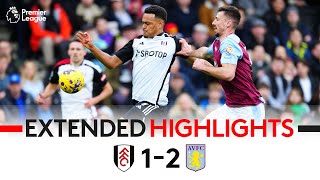 EXTENDED HIGHLIGHTS  Fulham 12 Aston Villa  Watkins Double Wins It For Villa [upl. by Akenit]