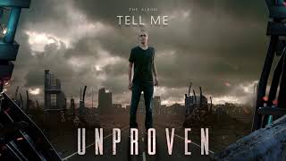 09 Unproven  Tell Me THE ALBUM [upl. by Leidag]