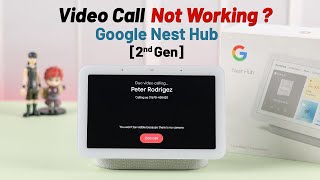 Fix Google Nest Hub 2nd Gen Video Call Not Working [upl. by Leak684]