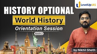 History Optional Foundation 2024  ORIENTATION  World History  UPSC CSE 2024  Nikhil Sheth [upl. by Donald]