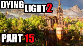 GRE Secret Base at The Observatory  Dying Light 2 Part 15 [upl. by Karlan]