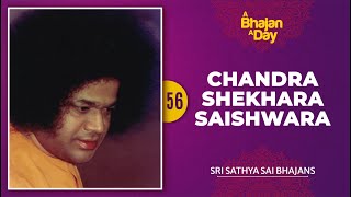 56  Chandrashekhara Saishwara  Sri Sathya Sai Bhajans [upl. by Notgnihsaw]