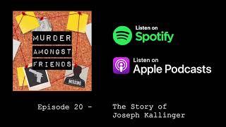 Murder Amongst Friends  The Story of Joseph Kallinger  Episode 20 [upl. by Ramahs889]