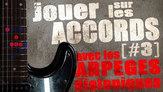 IMPROVISER SUR LES ACCORDS 3 AVEC LES ARPEGES [upl. by Feinleib]