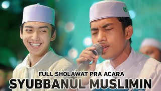 NEW FULL SHOLAWAT PRA ACARA  SYUBBANUL MUSLIMIN [upl. by Debora]