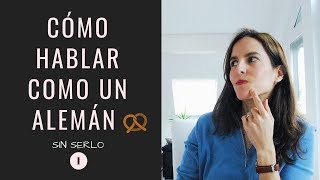 Cómo parecer alemán sin serlo [upl. by Trahurn]