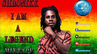 CHRONIXX I AM A LEGEND MIXTAPEBADBAD [upl. by Gnouhp]